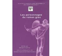 Les personnages du roman grec: Actes du colloque de Tours, 18-20 novembre 1999