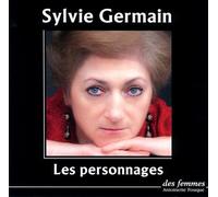 Les personnages - Un CD audio lu par l'auteure - Sylvie Germain - Des Femmes - Antoinette Fouque - Textes lus