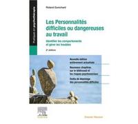 Les personnalités difficiles ou dangereuses au travail Roland Guinchard (Auteur)