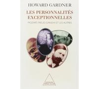 Les Personnalités exceptionnelles : Mozart, Freud, Gandhi et les autres