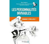 Les personnalités invivables: comment vivre avec ?