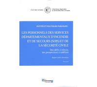 Les personnels des services départementaux d'incendie et de secours (SDIS) Des défis à relever, des perspectives à redéfinir - CHAMBRE REGIONALE ET - Documentation Francaise - broché - Etude