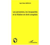 Les personnes, les incapacités et la fialiation en droit congolais - Hygin Didace Amboulou - L'harmattan - broché - Etude