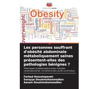 Les personnes souffrant d'obésité abdominale métaboliquement saines présentent-elles des pathologies bénignes ?: Phénotypes d'obésité abdominale, ... mortalité toutes causes confondues