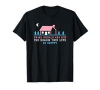 Les personnes trans ne sont pas la raison pour laquelle votre vie est merde T-Shirt