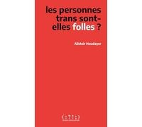 Les personnes trans sont-elles folles ?