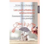 Les perturbateurs endocriniens Jean-Pierre Bourguignon (Auteur), R. Thomas Zoeller (Auteur), Anne-Simone Parent (Auteur)