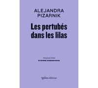 Les Perturbés dans les Lilas - Alejandra Pizarnik - Ypsilon - broché - Théâtre