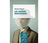 Les Pervers narcissiques - Alberto Eiguer - Que Sais-Je - Poche - Essai