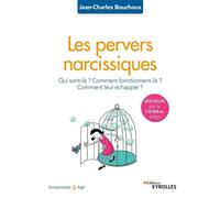 Jean-Charles Bouchoux – Les pervers narcissiques – Qui sont-ils ? Comment leur échapper ?