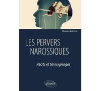 Les Pervers Narcissiques - Récits Et Témoignages
