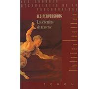 Les perversions : les chemins de traverse