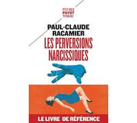 Paul-Claude Racamier – Les Perversions narcissiques – Essai – Poche (Payot)