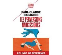 Paul-Claude Racamier – Les Perversions narcissiques – Essai – Poche (Payot)