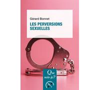 Les Perversions sexuelles - Gérard Bonnet - Que Sais-Je - Poche - Etude