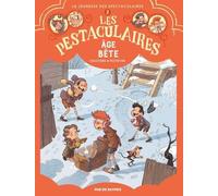 Les Pestaculaires T2 : Âge bête