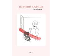 Les petites aiguilles - Pierre Smague - 5 Sens Editions - broché - Roman