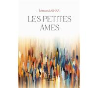 Les petites âmes - Bertrand Aimar - Trois Colonnes - broché - Roman