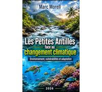 Les petites Antilles face au changement climatique: Environnement, vulnérabilités et adaptation