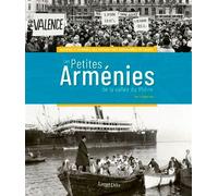 Les Petites Arménies De La Vallée Du Rhône Histoire et mémoire des immigrations arméniennes en France - Boris Adjemian - Lieux Dits - relié - Beau livre