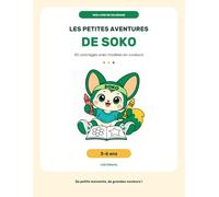 Les petites aventures de Soko: 40 coloriages avec modèles en couleurs