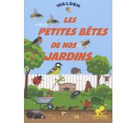 Les petites bêtes de nos jardins – Walden