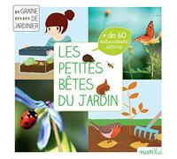 Les petites bêtes du jardin: Je découvre la petite faune du jardin