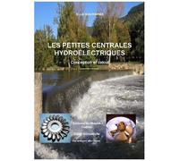 Les Petites Centrales Hydroélectriques - Conception Et Calcul