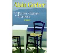Les petites chaises de Myrtiosa - - Alain Gerber - Rocher Eds Du - Livre