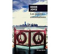 Les petites consolations Eddie Joyce (Auteur), Madeleine Nasalik (Traduction)