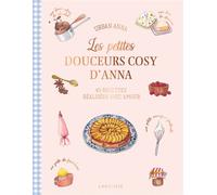 Anna Urban – Les petites douceurs cosy d'Anna – 45 recettes réalisées avec amour – Cartonné