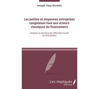 Les petites et moyennes entreprises congolaises face aux acteurs classiques du financement Analyses et solutions des difficultés d'accès au financement - Joseph Tony Djunga - Les Impliqués - broché - 