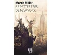 Les petites fées de New York Martin Millar (Auteur), Neil Gaiman (Préface), Marianne Groves (Traduction)