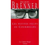 Les petites filles de Courbelles (*) - Jacques Brenner - Grasset - broché - Roman