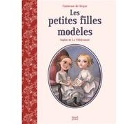 Les petites filles modèles Sophie Comtesse de Ségur (Auteur), Sophie de La Villefromoit (Illustration)