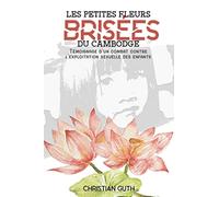 Les petites fleurs brisées du Cambodge