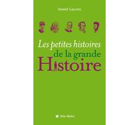 Daniel Lacotte – Les Petites Histoires de la grande histoire – Etude – Broché