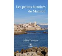 Les petites histoires de Mamido - Solène Tavernier - Le Lys Bleu - broché - Nouvelles