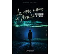 Les petites histoires de Mathilde - Sur les sentiers de l'invisible
