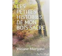 LES PETITES HISTOIRES DE MON BOIS SACRE