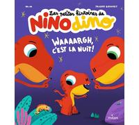 Les petites histoires de Nino Dino - Waaaargh, c'est la nuit! - Mim - Milan Eds - cartonné - Album jeunesse