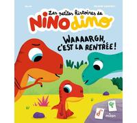 Les petites histoires de Nino Dino – Waaaargh, c'est la rentrée ! – MILAN