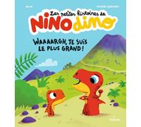 Les petites histoires de Nino Dino - Waaaargh, je suis le plus grand !