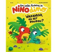 Les petites histoires de Nino Dino- Waaaargh, où est doudou ? Mim (Auteur), Thierry Bedouet (Illustration)