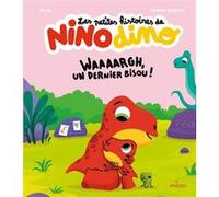Les petites histoires de Nino Dino - Waaaargh, un dernier bisou ! Mim (Auteur), Thierry Bedouet (Illustration)