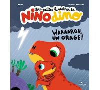 Les petites histoires de Nino Dino - Waaaargh, un orage ! - Mim - Milan Eds - cartonné - Album jeunesse