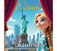 LES PETITES HISTOIRES d'EMMA : Les Etats-Unis: Une aventure d'emma - Histoire du soir pour s'endormir - Livre illustré