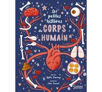 Gabby Dawnay – Les petites histoires du corps humain – Cartonné – Larousse