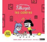 Les petites histoires Filliozat - Les colères Eric Veillé (Illustration), Virginie Limousin (Auteur), Isabelle Filliozat (Auteur)