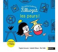 Les petites histoires Filliozat : Les peurs ! Isabelle Filliozat (Auteur), Virginie Limousin (Auteur), Eric Veillé (Illustration)